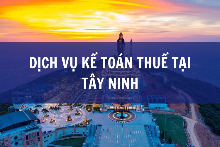 Dịch Vụ Kế Toán Thuế tại Tây Ninh