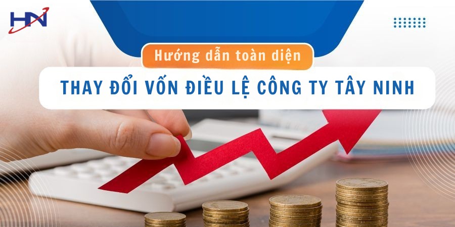 Dịch Vụ Tăng Giảm, Thay Đổi Vốn Điều Lệ Công Ty Tại TÂY NINH